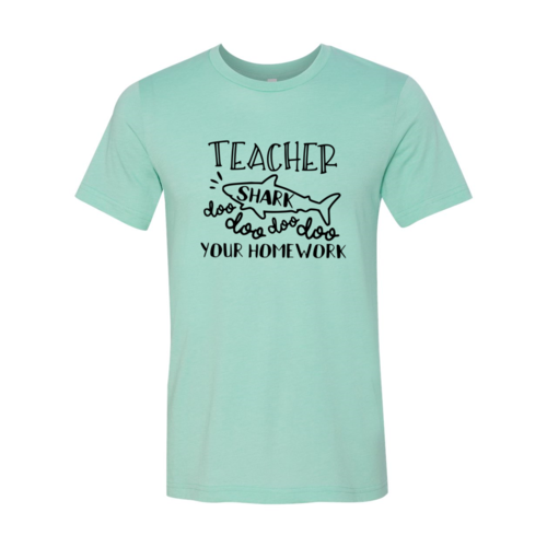 Teacher Shark Tshirt ~Doo Doo Your Homework